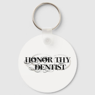 Honor Thy Dentist Keychain