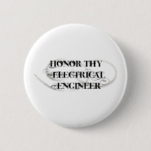Honor Thy Electrical Engineer Pinback Button