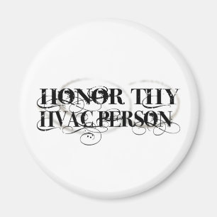 Honor Thy HVAC Person Magnet