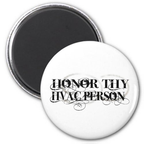 Honor Thy HVAC Person Magnet