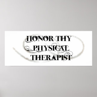Honor Thy Physical Therapist Poster