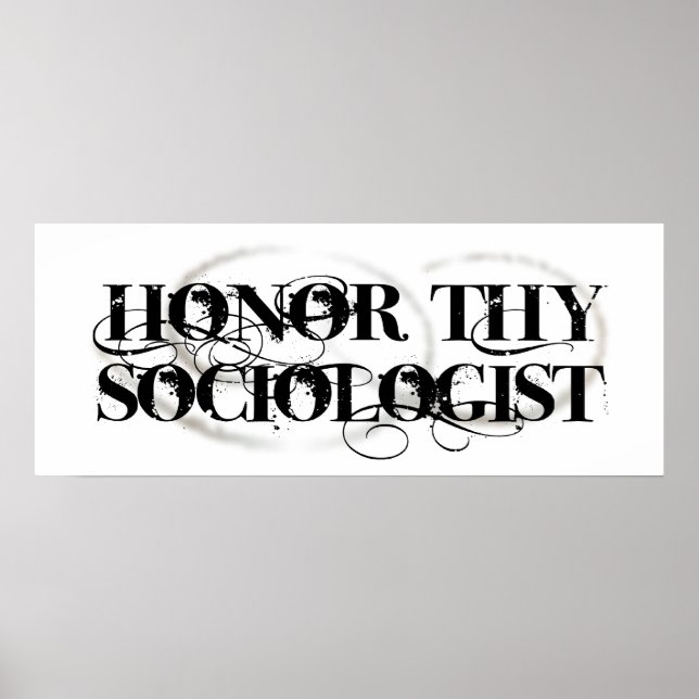 Honor Thy Sociologist Poster (Front)
