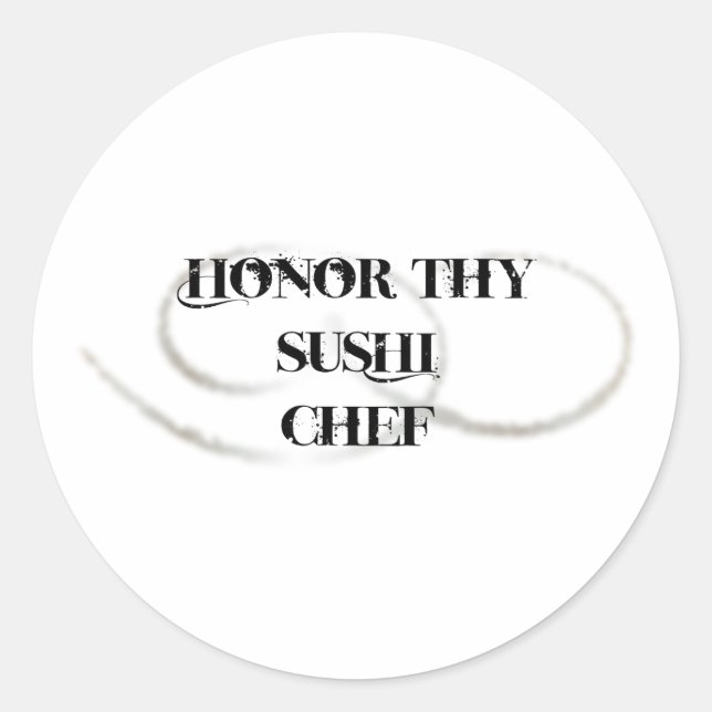 Honor Thy Sushi Chef Classic Round Sticker (Front)