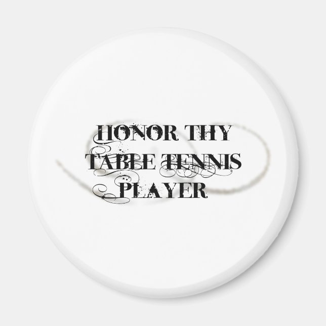 Honor Thy Table Tennis Player Magnet (Front)