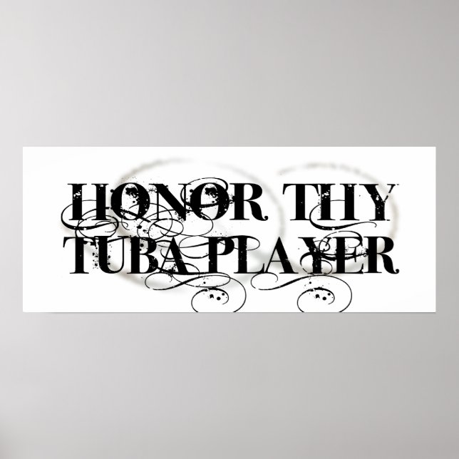 Honor Thy Tuba Player Poster (Front)