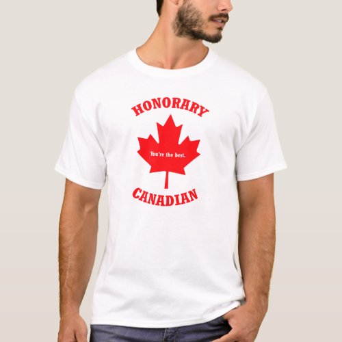 Honorary Canadian T_shirt Maple leaf Gift T_shirt
