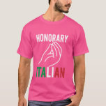Honorary Italian Hand Funny Wedding Italian By Mar T-Shirt<br><div class="desc">Honorary Italian Hand Funny Wedding Italian By Marriage</div>