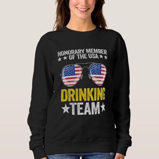 Honorary Member Of The Usa Drinking Team American  Sweatshirt (Front)