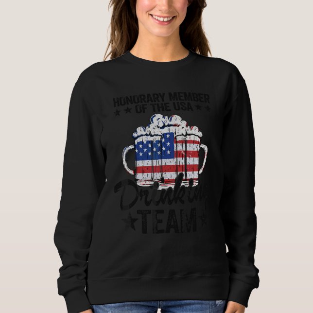 Honorary Member Of The Usa Drinking Team American  Sweatshirt (Front)