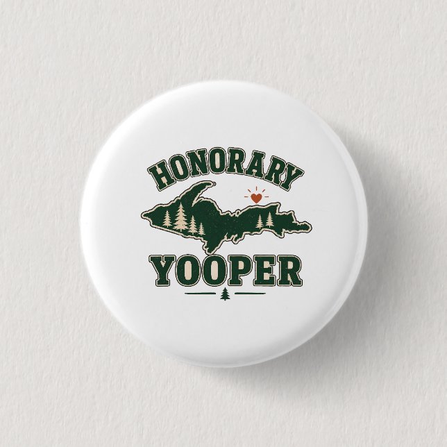 Honorary Yooper - Upper Peninsula of Michigan Button (Front)
