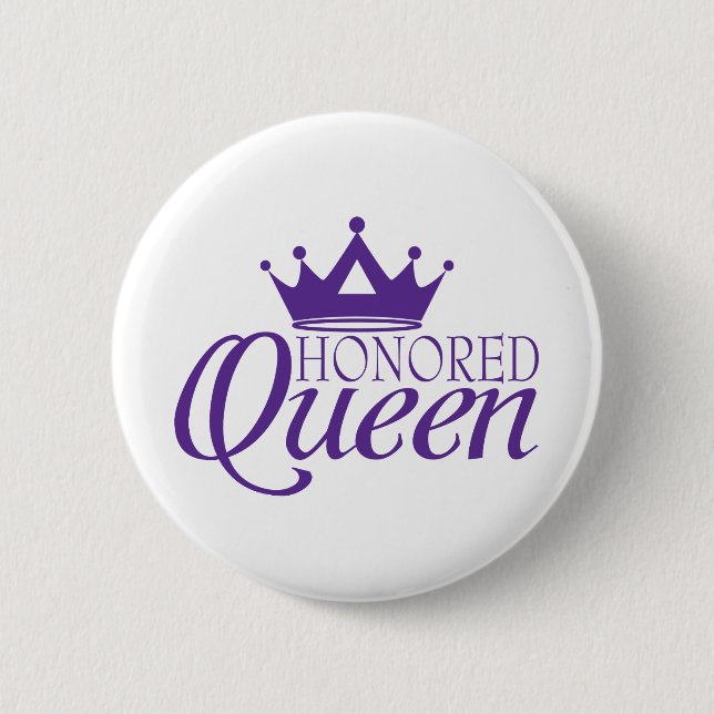 Honored Queen Button (Front)