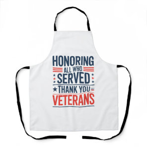 Honoring All Who Served Thank You Veterans Day  Apron