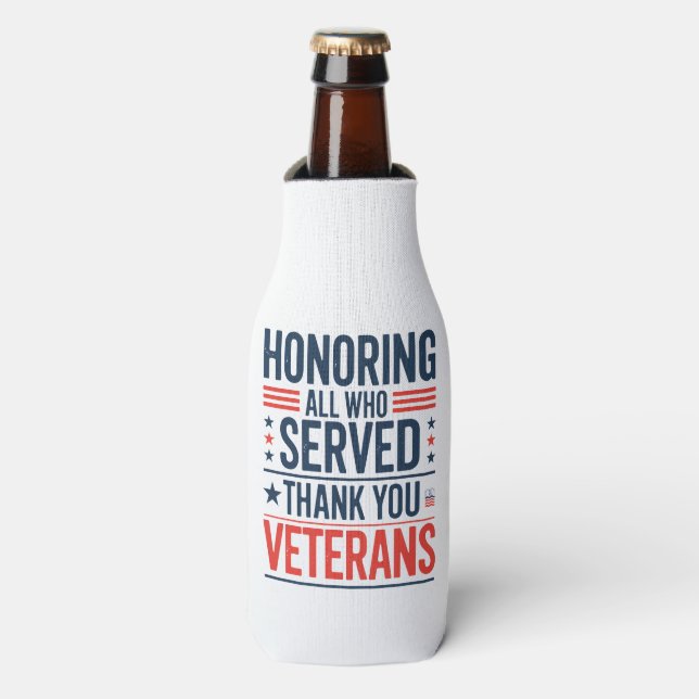 Honoring All Who Served Thank You Veterans Day  Bottle Cooler (Bottle Front)