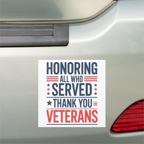 Honoring All Who Served Thank You Veterans Day Car Magnet Honoring All Who Served Thank You Veterans Day Car Magnet