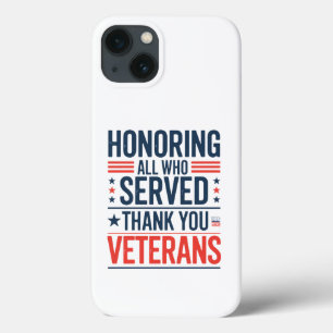 Honoring All Who Served Thank You Veterans Day  iPhone 13 Case