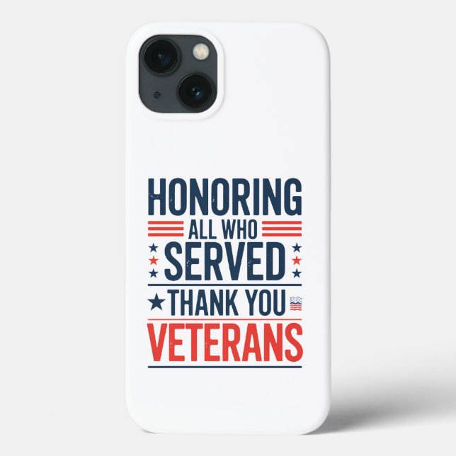 Honoring All Who Served Thank You Veterans Day  Case-Mate iPhone Case (Back)