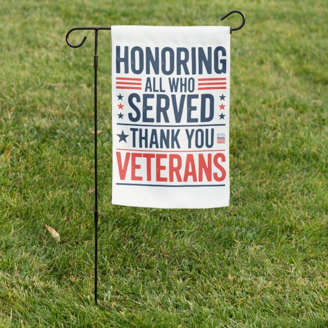 Honoring All Who Served Thank You Veterans Day  Garden Flag (In SItu)