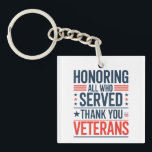 Honoring All Who Served Thank You Veterans Day  Keychain<br><div class="desc">Honoring All Who Served Thank You Veterans Day American Flag</div>
