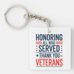 Honoring All Who Served Thank You Veterans Day  Keychain