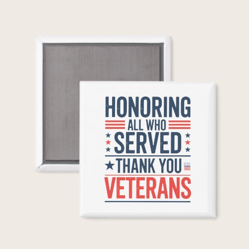 Honoring All Who Served Thank You Veterans Day  Magnet
