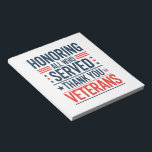 Honoring All Who Served Thank You Veterans Day  Notepad<br><div class="desc">Honoring All Who Served Thank You Veterans Day American Flag</div>