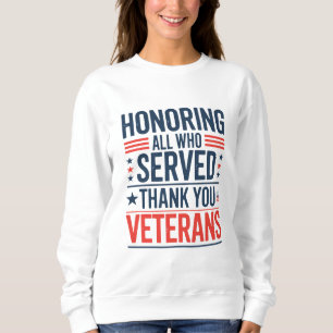 Honoring All Who Served Thank You Veterans Day Sweatshirt