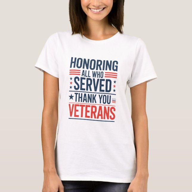 Honoring All Who Served Thank You Veterans Day  T-Shirt (Front)