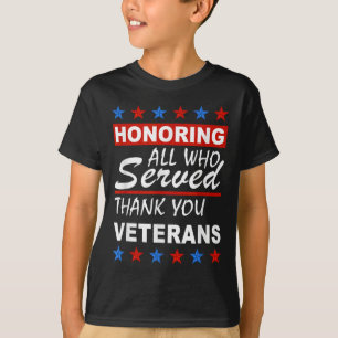Honoring All Who Served, Thank You Veterans Day  T-Shirt