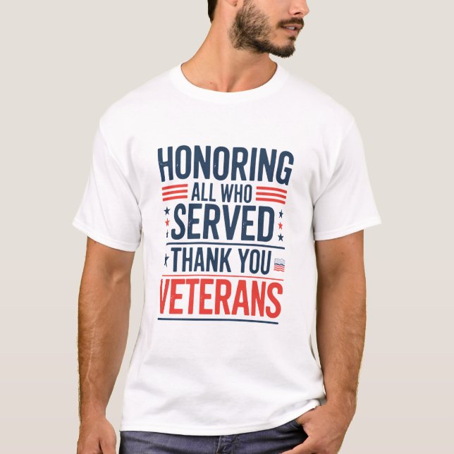 Honoring All Who Served Thank You Veterans Day  T-Shirt (Front)