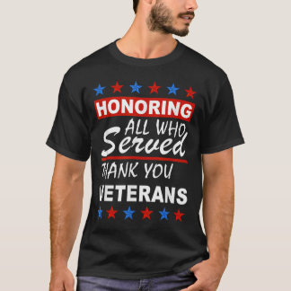 Honoring All Who Served, Thank You Veterans Day T-Shirt