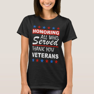 Honoring All Who Served, Thank You Veterans Day T-Shirt