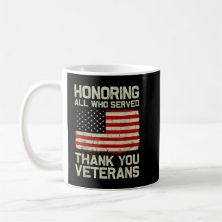 Honoring All Who Served Thank You Veterans Veteran Coffee Mug