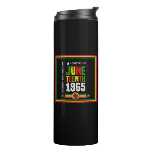Honoring Juneteenth 1865-Celebrating Freedom Thermal Tumbler