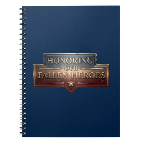 Honoring Our Fallen Heroes / Notebook