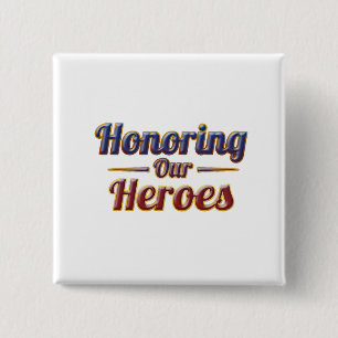Honoring Our Heroes / Memorial Day Button