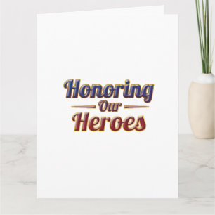 Honoring Our Heroes / Memorial Day Card