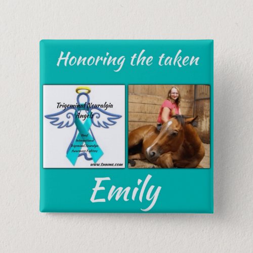 Honoring our taken Emily Mcgee button Button