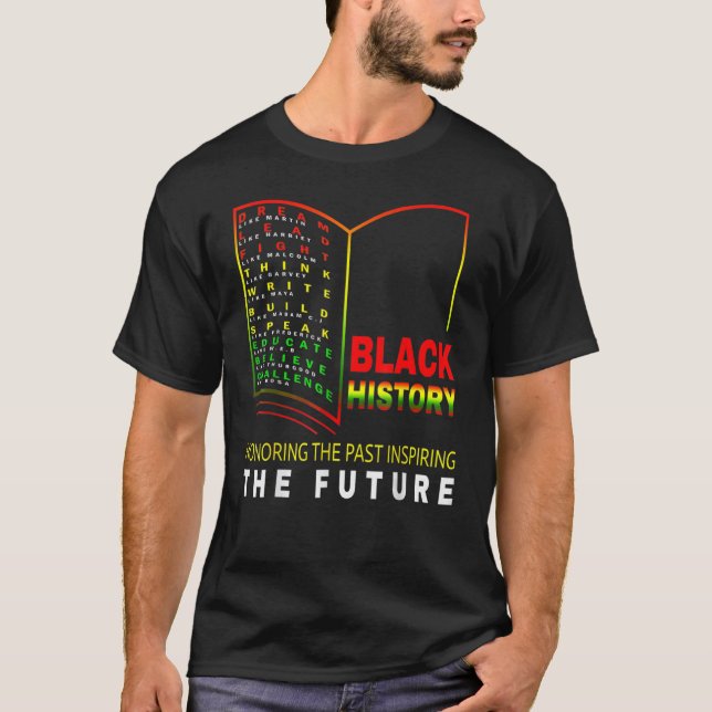 Honoring Past Inspiring Future African Black Histo T-Shirt (Front)