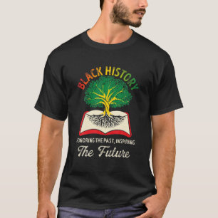 Honoring Past Inspiring Future BHM Black History M T-Shirt