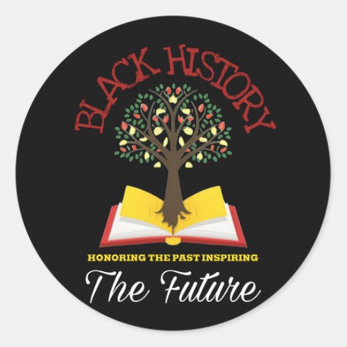 Honoring Past Inspiring Future Black History  Classic Round Sticker