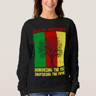 Honoring Past Inspiring Future Black History Month Sweatshirt