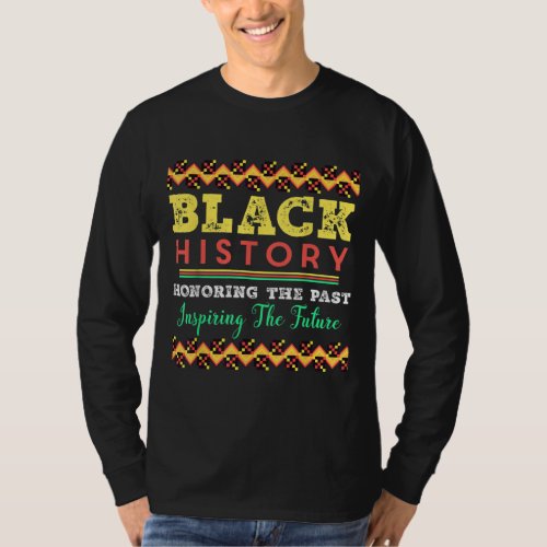 Honoring Past Inspiring Future Black History Month T_Shirt