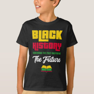 Honoring Past Inspiring Future Black History Month T-Shirt