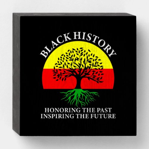 Honoring Past Inspiring Future Black History Month Wooden Box Sign