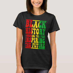 Honoring Past Inspiring Future I Am Black History  T-Shirt