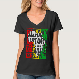 Honoring Past Inspiring Future I Am Black History T-Shirt