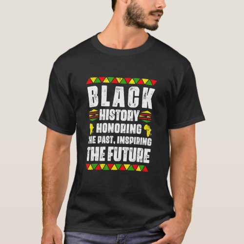 Honoring Past Inspiring Future Men Women Black His T_Shirt