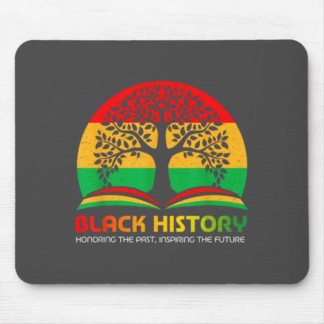 Honoring Past Insring Future Men Women Black Histo Mouse Pad (Front)