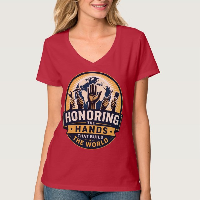 Honoring the Hands That Build the World T-Shirt (Front)