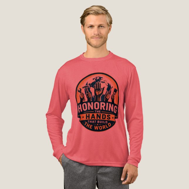 Honoring the Hands That Build the World Tri-Blend Shirt (Full Front)